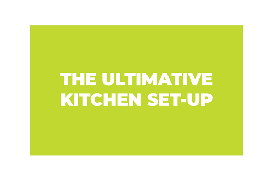 The Ultimate Kitchen Set-Up